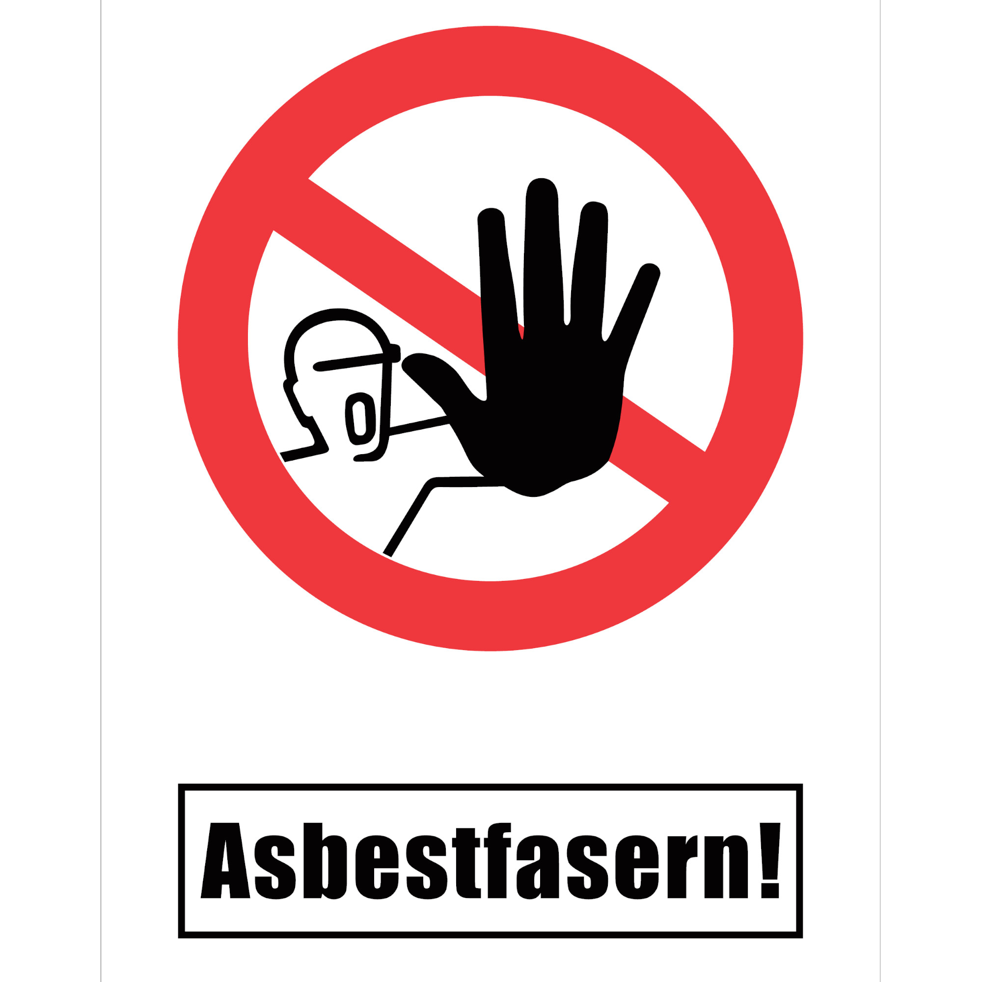 Ein rotes Verbotssymbol mit einer erhobenen Hand und einer Person, die einen Mundschutz trägt. Der Text „Asbestfasern!“ befindet sich darunter. Die Darstellung weist auf die Gefahr von Asbestfasern hin und fordert zur Vorsicht auf.